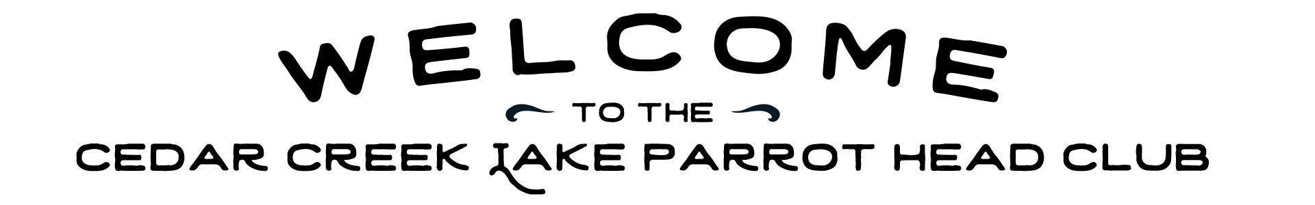 Welcome to the cedar creek lake parrot head club